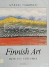 Finnish art over the centuries: Markku Valkonen. [Transl. by Martha Gaber Abrahamsen]